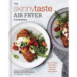 [Gina Homolka]-The Skinnytaste Air Fryer Cookbook- The 75 Best Healthy Recipes for Your Air Fryer (HB)