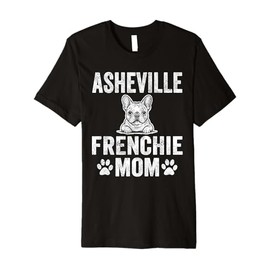 Vintage Asheville Frenchie Mom Gift French Bulldog Dog Lover Premium T-Shirt