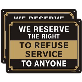 We Reserve The Right to Refuse Service to Anyone Signs 10"x7" Signs for Business Restuarant Retail Store Metal Reflective Rust Aluminum UV Protected Waterproof Indoor Outdoor Use 2 Pack