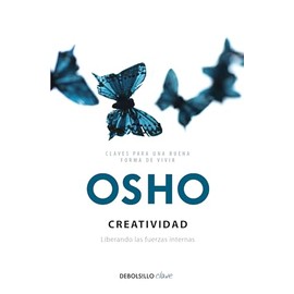 Creatividad: liberando las fuerzas internas / Creativity: Unleashing the Forces Within