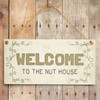 Welcome to The Nut House - Funny Crazy Family Home