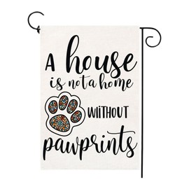 Funny Dog a House is not a Home without Paw Prints,12×18 Inch Double Sided Burlap Flag Outside Vertical Love Holiday Farmhouse Outdoor Yard Decorations