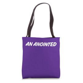 Christian Faith Statement Gift AN ANOINTED For Pastors Tote Bag