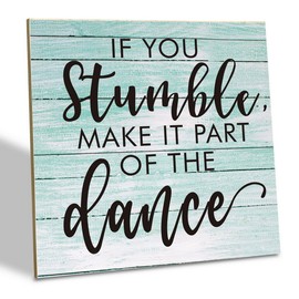 Inspirational Wood Sign, 'If You Stumble Make it Part of the Dance', 6.2 * 6.2inch Motivational Art Sign - Office & Kid Room Decor, Encouragement Gift