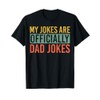 Men My Jokes Are Officially Dad Jokes New Daddy Fathers