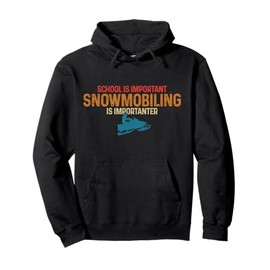 Snowmobile Is Importanter Funny Vintage Motor Sled Gift Pullover Hoodie