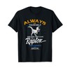 Always Be Yourself Be A Raptor T-Shirt Dinosaur Prehistory T-Shirt