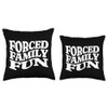 Funny Forced Family Fun Game Night Throw Pillow
