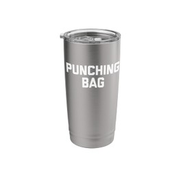 Punching Bag - Funny Saying Sarcastic Cute Cool Novelty Stainless Steel Insulated Tumbler