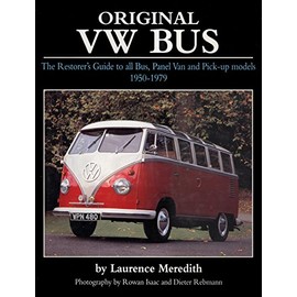 Original VW Bus: The Restorer's Guide to all Bus, Panel Van and Pick-up Models 1950-1979 (Original Series)