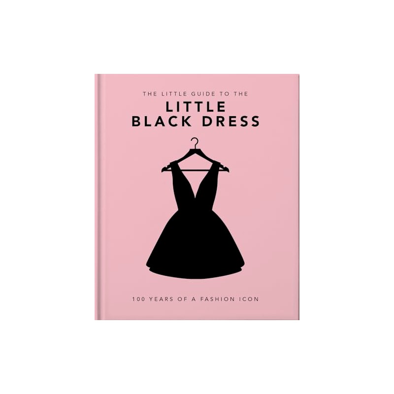 The Little Book of The Little Black Dress: 100 Years