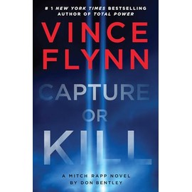 Capture or Kill: A Mitch Rapp Novel by Don Bentley (23)