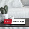Sorry Not Sorry Desk Sign Designer Series, Novelty Nameplate (2