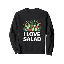 I Love Salad Fresh Vegetables Cucumbers Tomatoes Sweatshirt