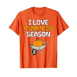I Love Pumpkin Season, Fall Wheelbarrow Autumn Thanksgiving T-Shirt