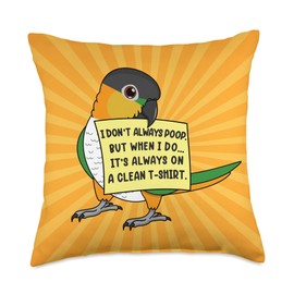 I Don't Always Poop, But When ... I Black-headed Caique Throw Pillow
