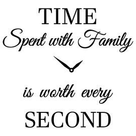 Time Spent with Family is Worth Every Second Wall Decal Decor Clock Family Quote Saying Sticker Vinyl Wall Art Home Wall Decal Sticker Clock (22.5''W x22.5''H, Black)
