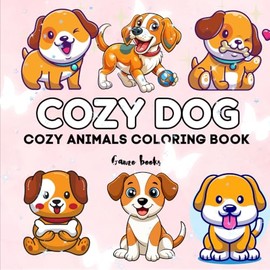 Cozy Dog coloring book: easy and bold coloring book of cute dogs for kids and adults (Large print)