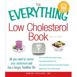 The Everything Low Cholesterol Book: All You Need to Control Your Cholesterol and Live a Longer, Healthier Life