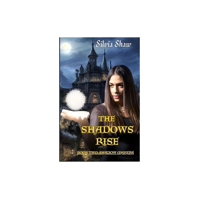 The Shadows Rise: Book 2 Shadow Makers