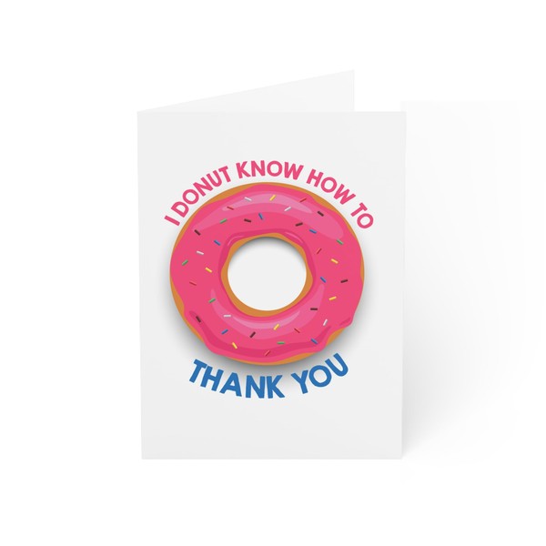 Sweet Thanks Donut Greeting Card - 'I Donut Know How