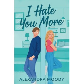 I Hate You More