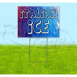 Italian Ice (18" X 24") Yard Sign, Quantity Discounts, Multi-Packs, Includes Metal Step Stake, Bandit Sign