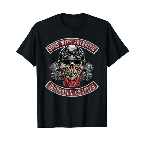 Sons With Arthritis Ibuprofen Chapter Funny Biker Skull Gift T-Shirt