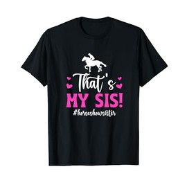 That's My Sis Horse Show Sister Equestrian Sister T-Shirt