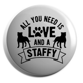 Hippowarehouse All you need is love and a Staffy Badge Pin 25mm