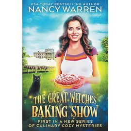 The Great Witches Baking Show: A culinary cozy mystery: 1