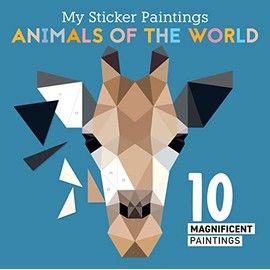My Sticker Paintings: Animals of the World: 10 Magnificent Paintings (Happy Fox Books) For Kids 6-10, Create Giraffes, Elephants, Pandas, and More - 60 to 100 Removable, Reusable Stickers per Design