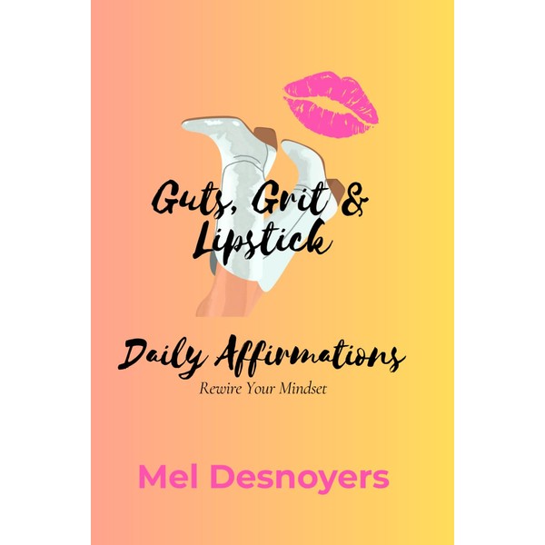 Guts, Grit & Lipstick - Daily Affirmations