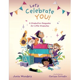 Let's Celebrate You!: A Graduation Keepsake for Little Graduates