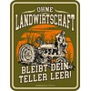 RAHMENLOS Decorative Tin Sign for the Active Farmer: Ohne Landwirtschaft