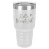 HELLO BEAUTIFUL White 30 oz Tumbler With Straw and Slide