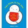 This Book Is for You: I Hope You Find It
