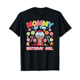 Mommy of The Birthday Gifts Girl Candyland Candy Birthday T-Shirt
