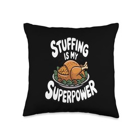Thanksgiving Turkey Stuffing Is My Superpower Thanksgiving Throw Pillow