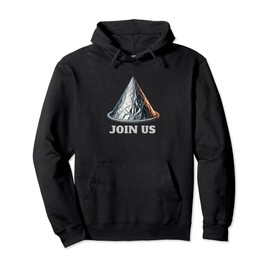 Conspiracy Theorist Tinfoil Hat Society "Join Us" Exclusive Pullover Hoodie