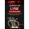 LEARNING THE LYRE FOR BEGINNERS: Build Confidence, Learn Techniques, And
