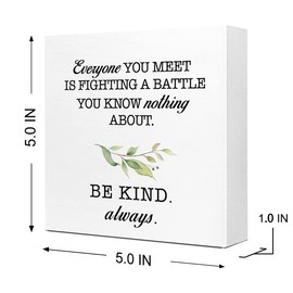 Everyone You Meet is Fighting a Battle You Know Nothing About Be kind Always Wooden Sign Desk Decor,Inspirational Wood Block Sign Desk Decorations for Home Room Bedroom Office Desk Shelf Table Decor