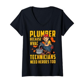 Womens Plumber Because HVAC Technicians Need Heroes Too V-Neck T-Shirt