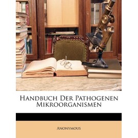 Handbuch Der Pathogenen Mikroorganismen (German Edition)