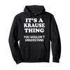 Its A KRAUSE Thing You Wouldnt Understand Family Reunion Pullover