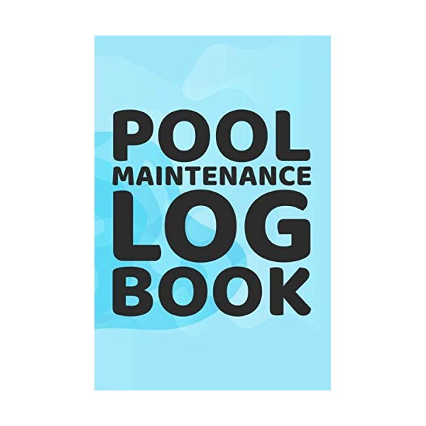 Pool Maintenance Log Book: Pool Maintenance Accessorie - For Ground