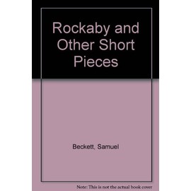 Rockaby and Other Short Pieces