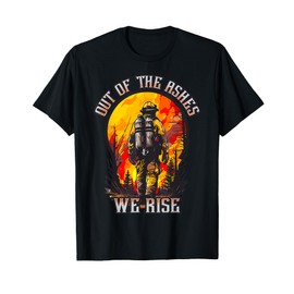 Out of the Ashes Wildland Firefighter Forest Firefighting Hero T-Shirt