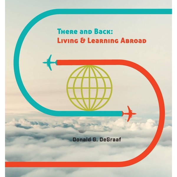 There and Back: Living and Learning Abroad