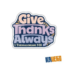 Custom Hand Made Give Thanks Always | 1 Thessalonians 5:18 | Bible Verse | Religious Gift | BV221